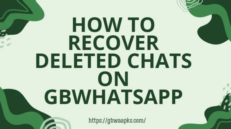 How to Recover Deleted Chats on GBWhatsApp?